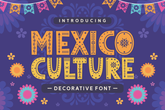 Infuse Vibrant Mexican Enthusiasm with the Mexico Culture Font